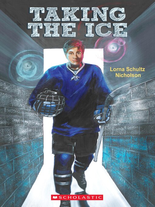 Title details for Taking the Ice by Lorna Schultz Nicholson - Wait list